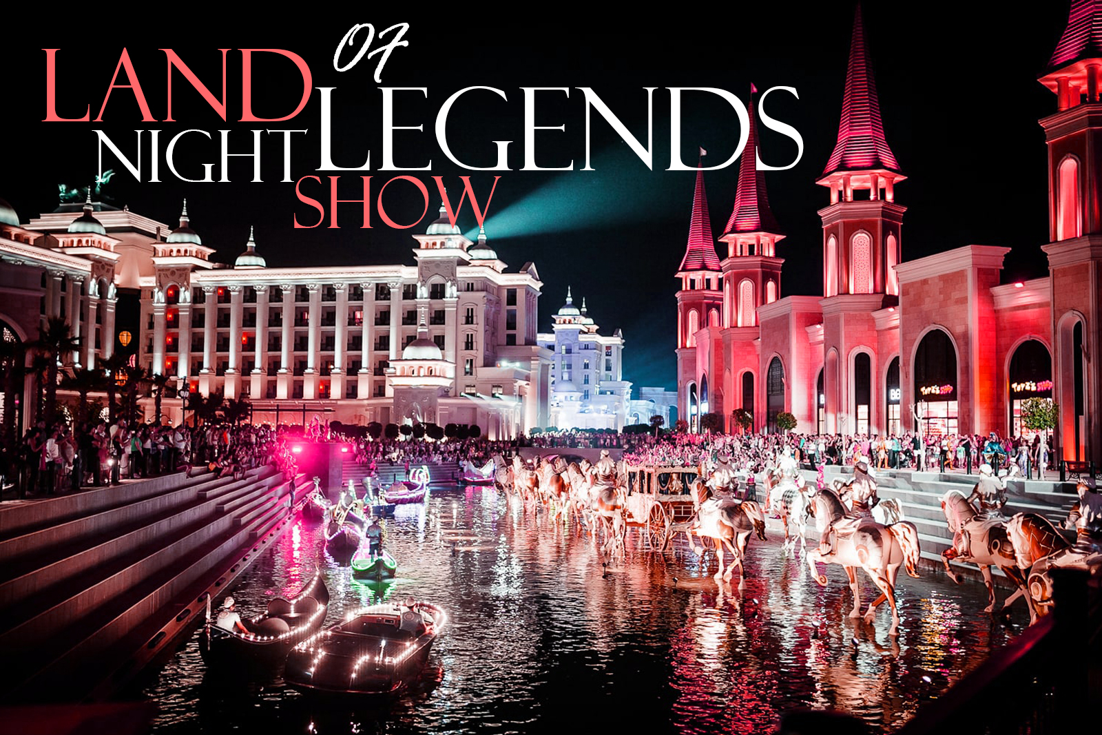 Land of Legends Night Show Excursion